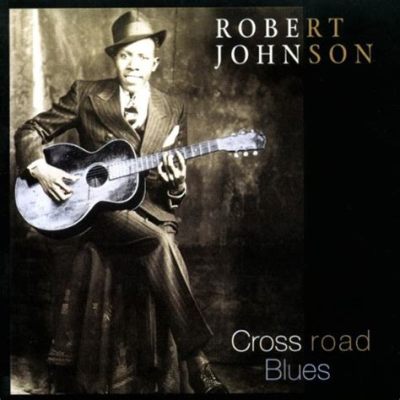  Cross Road Blues This hauntingly evocative track captures the raw essence of Delta blues while showcasing Robert Johnson’s masterful slide guitar technique and chilling vocal delivery